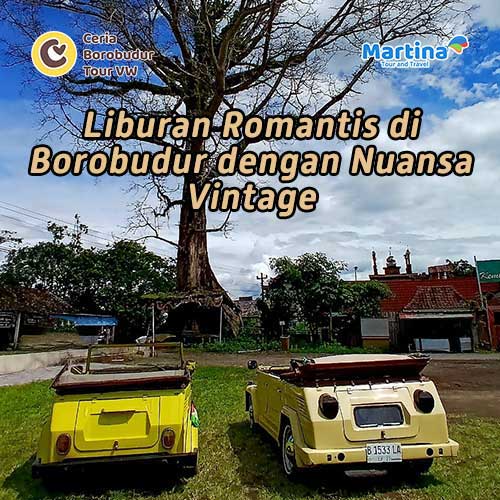 Liburan Romantis di Borobudur dengan Nuansa Vintage